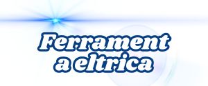 Ferramenta Eletrica